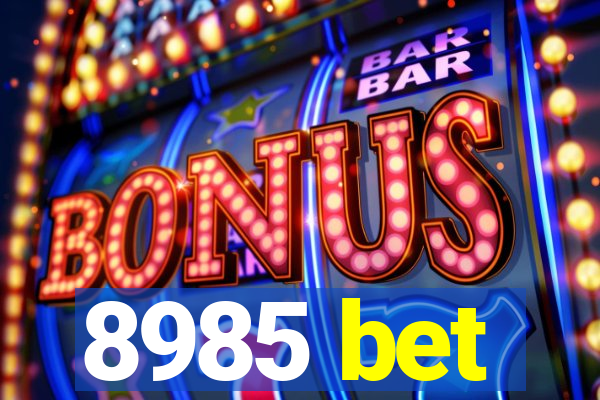 8985 bet
